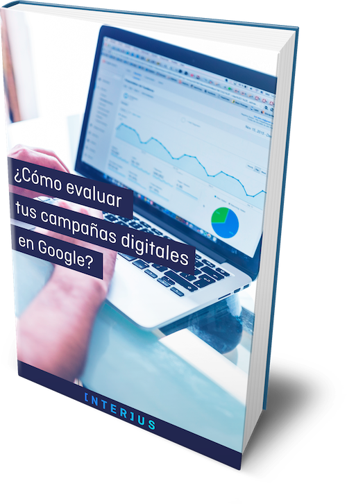 Ebook: ¿Cómo evaluar tus campañas digitales en Google?